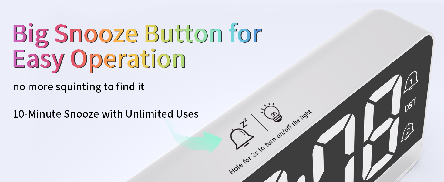 Big Snooze Button for Easy Operation—no more squinting to find it