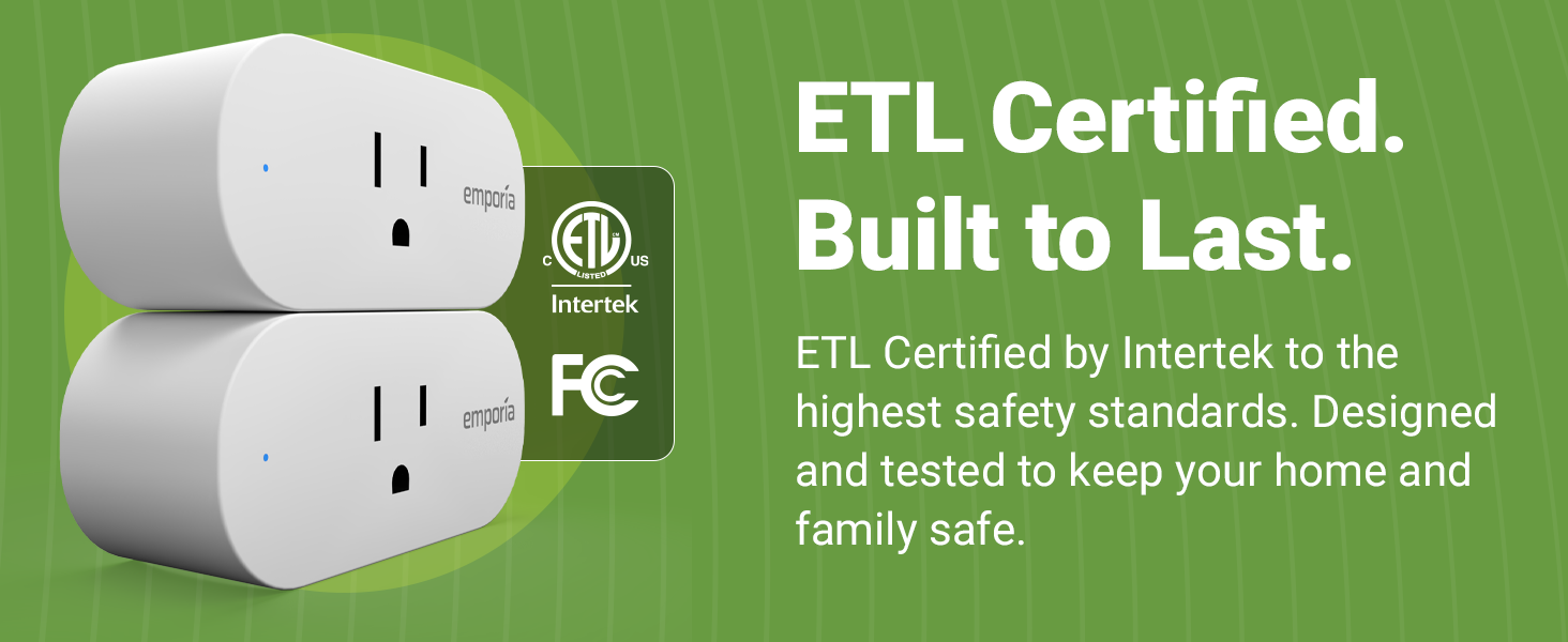Emporia smart plugs with ETL and FCC certification badges, tested to the highest safety standards.