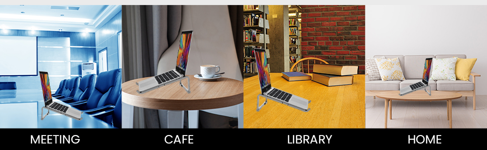 Our laptop stand can be use at meeting, cfe, library, or home.