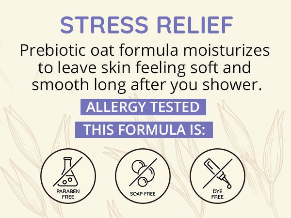 Stress Relief body wash cleanse shower prebiotic oat moisturize soft smooth skin calm soothe relax