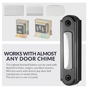Doorbell buttons are designed to work with most wired doorbell transformers and chimes.