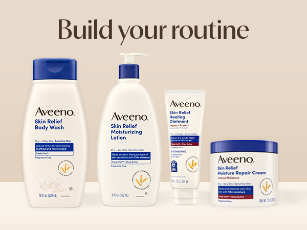 Build your routine wiht Aveeno Skin Relief body wash, body lotion, body ointment, and body cream