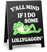 Funny Office Desk Decor Humorous Decorative Desk Sign Y'all Mind If I Do Some Lollygaggin' Modern...