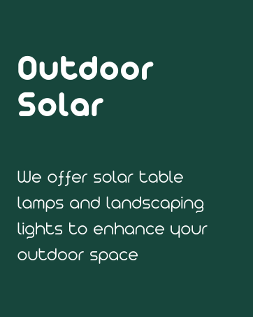 Outdoor Solar, enhance your outdoor space