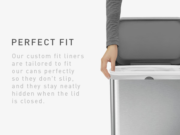Perfect Fit | Custom fit liners are tailored to fit our cans perfectly so they don't slip