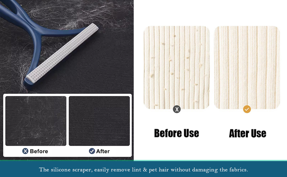 The silicone scraper, easily remove lint & pet hair without damaging the fabrics.