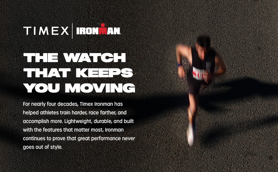 Timex Ironman, the watch that keeps you moving
