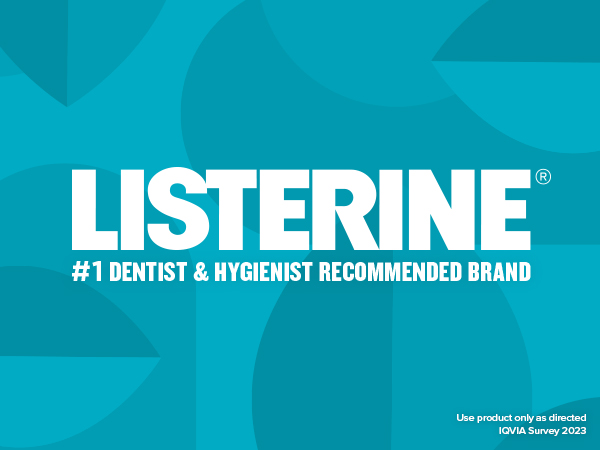 Listerine, the #1 dentist & hygienist recommended brand of mouthwash for your oral care routine