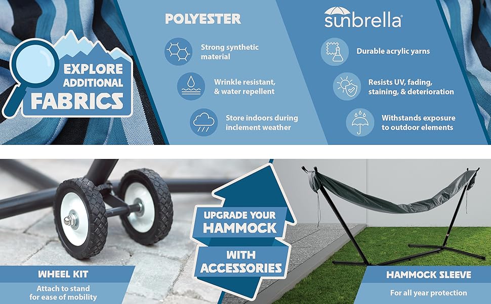 Additional fabrics: polyester and sunbrella. Hammock accessories: wheel kit and hammock sleeve