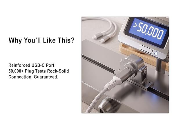 Machine testing verifies the reinforced USB-C port withstands 50,000+ plug tests.