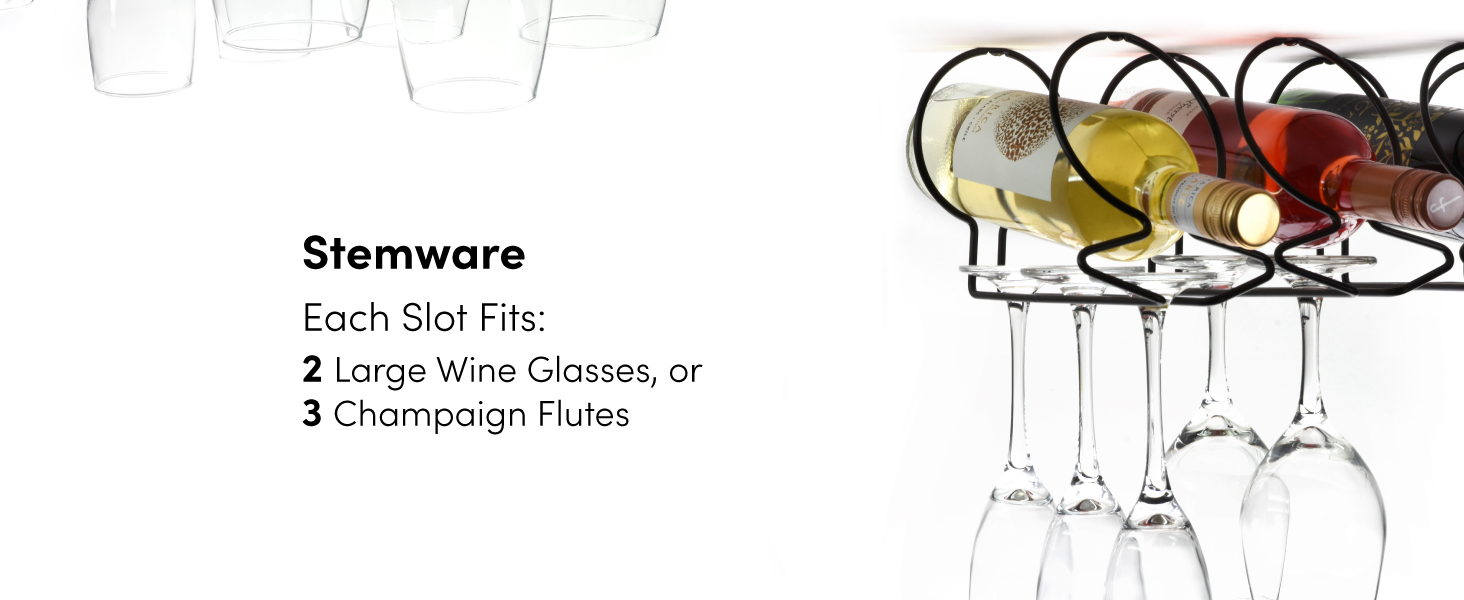Stemware: Each Slot Fits 2 Large Wine Glasses or 3 Champaign Flutes
