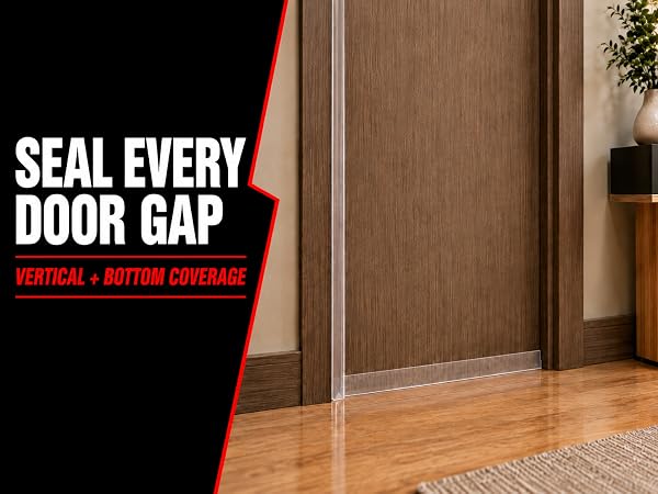 Seal Every Door Gap Vertical and Bottom Coverage