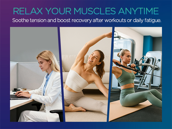 RELAX YOUR MUSCLES ANYTIME