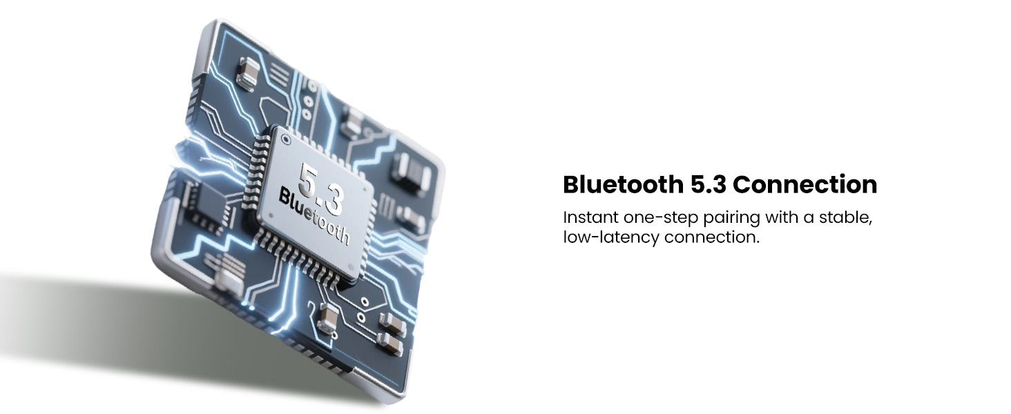 Instant one-step pairing with a stable, low-latency connection.