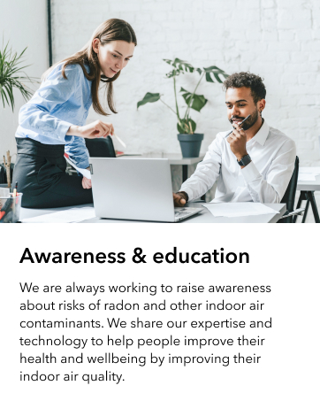 our mission is to raise awareness about risks of radon and other indoor air quality contaminants