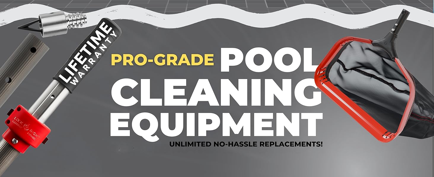 Premium Pool Cleaning Equipment - Unlimited No Hassle Replacements