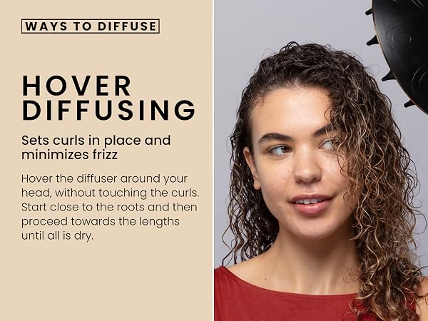hover the diffuser around your head without touching the curls