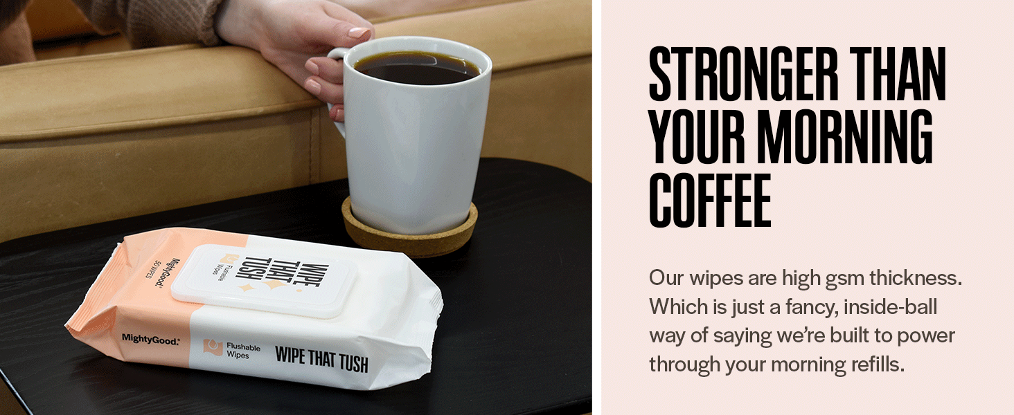 Package of Wipe That Tush next to a cup of coffee with headline "Stronger Than Your Morning Coffee"