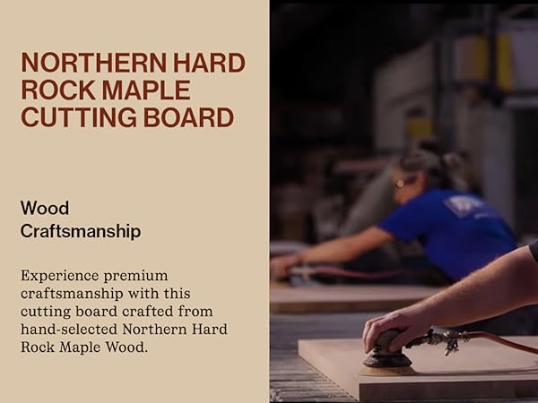 Image of guy polishing the wood board. Text reads: Northern hard Rock Maple Cutting Board.