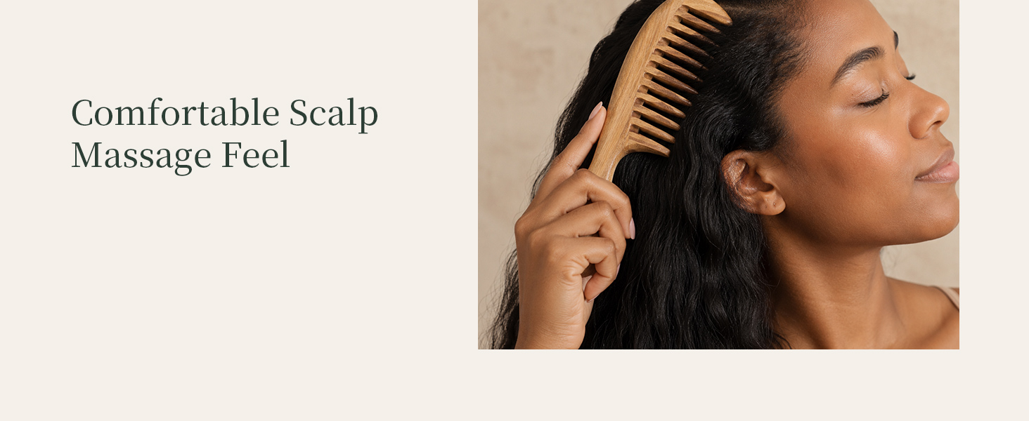 Wooden comb for comfortable scalp massage experience.