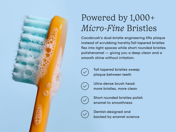 powered by 1000+ micro-fine bristles lifts plaqe instread of scrubbing harshly