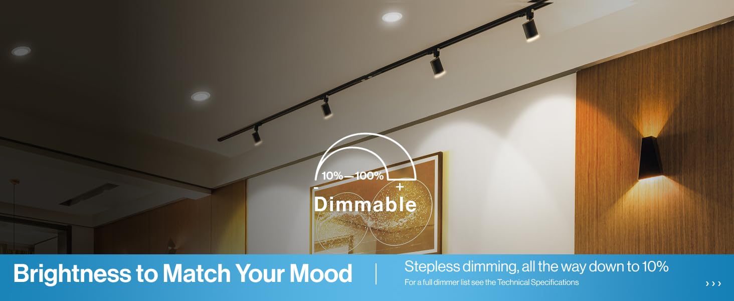 Brightness to match your mood.