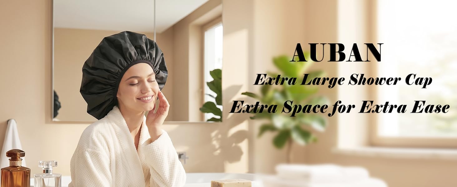 Auban extra large shower cap for extra ease with extra space