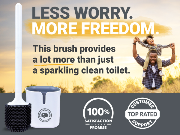 less worry more freedom, RV toilet brush and satisfaction seal, top rated customer support seal