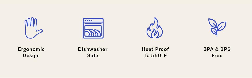 Ergonomic design, dishwasher safe, heat proof, BPA & BPS Free