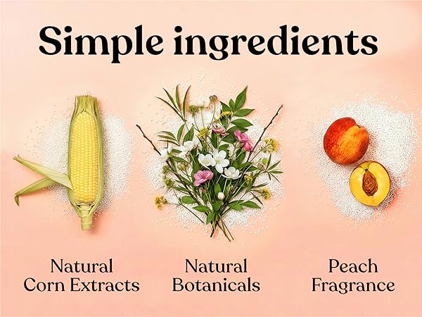 Simple, natural ingredients - corn, botanicals, fragrance