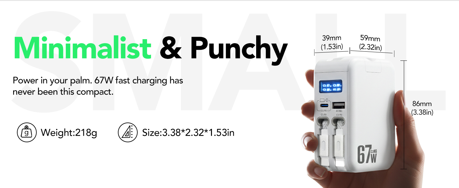 Minimalist and punchy, weight 218g, power in your palm,67w fast charging has never been this compact