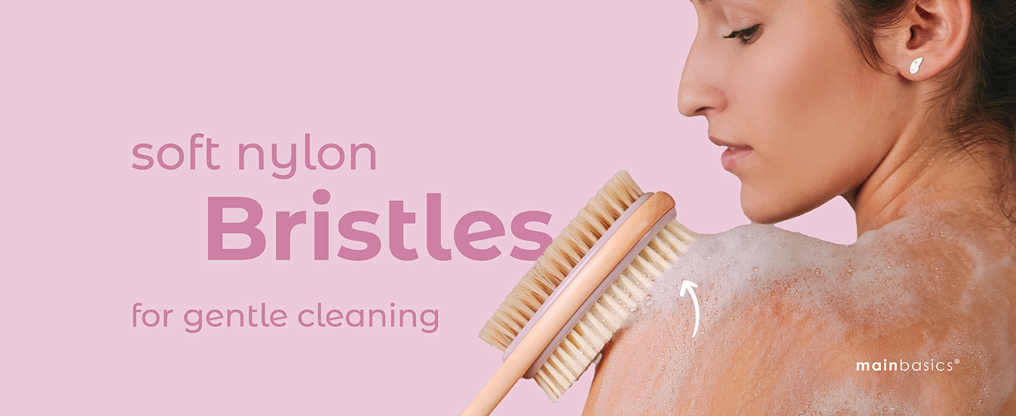 soft nylon bristles for gentle cleansing and cleaning body