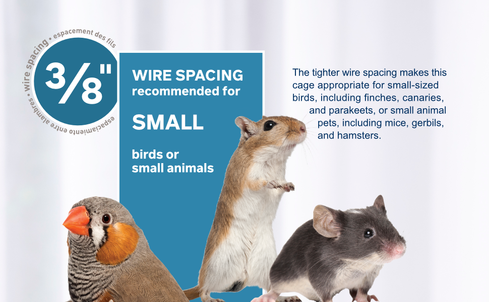 3/8in wire spacing, recommended for small-sized birds or small animal pets