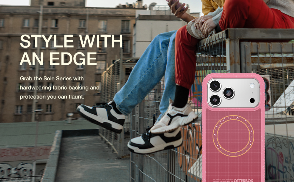 Style with an edge. Grab the Sole Series with hardwearing fabric backing.