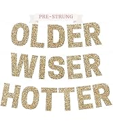 Pre-Strung Older Wiser Hotter Banner - NO DIY - Gold Glitter Happy Birthday Party Banner - Pre-St...
