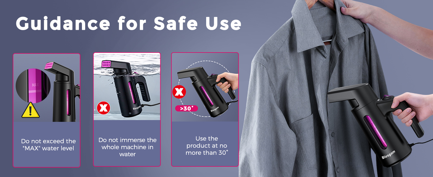 Blesgam steamer safety: Fill below MAX, no immersion, keep under 30°angle.