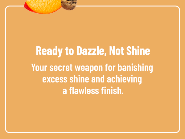 Your secret weapon for banishing excess shine and achieving a flawless finish
