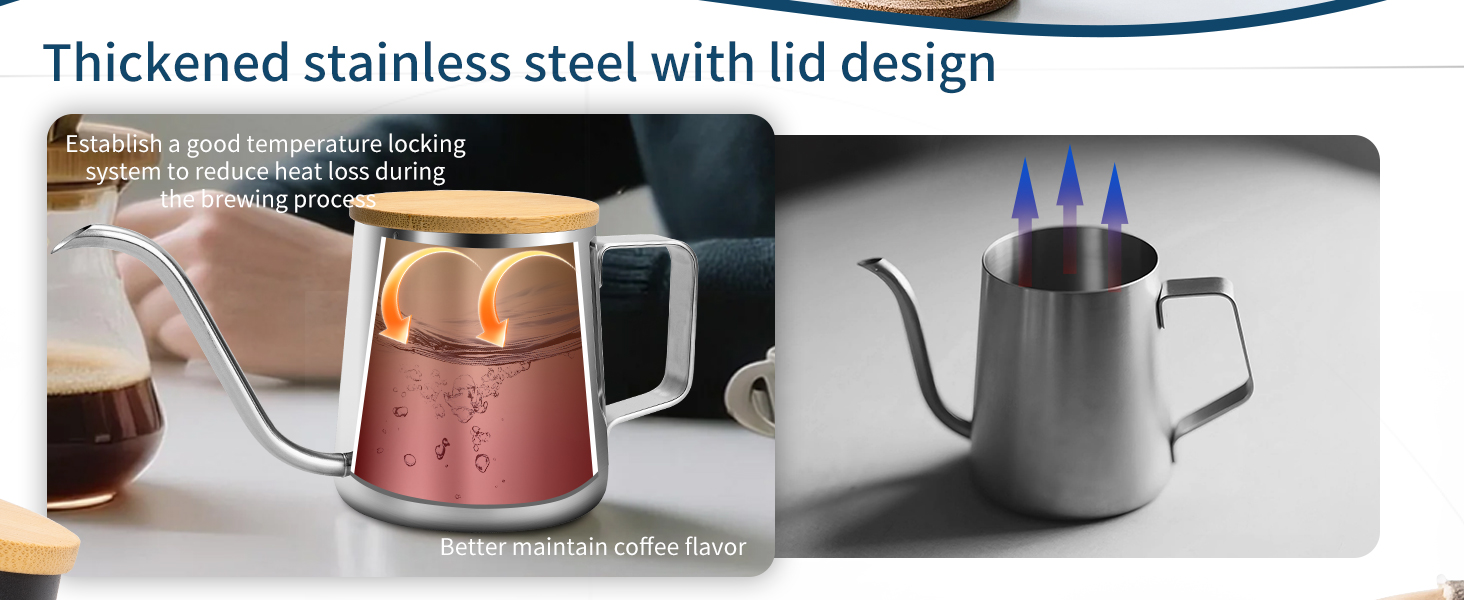 thicken stainless steel, with lid design, reduce heat loss during the brewing process