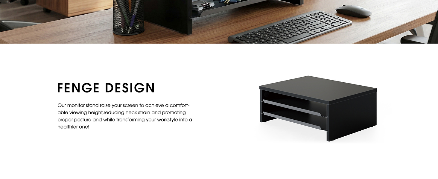 FENGE - Monitor Stand Riser ergonomically designed to reduce work stress