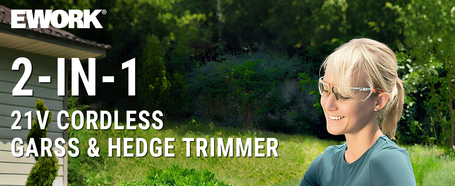 EWORK 21V CORDLESS HEDGE TRIMMER & GRASS SHEAR