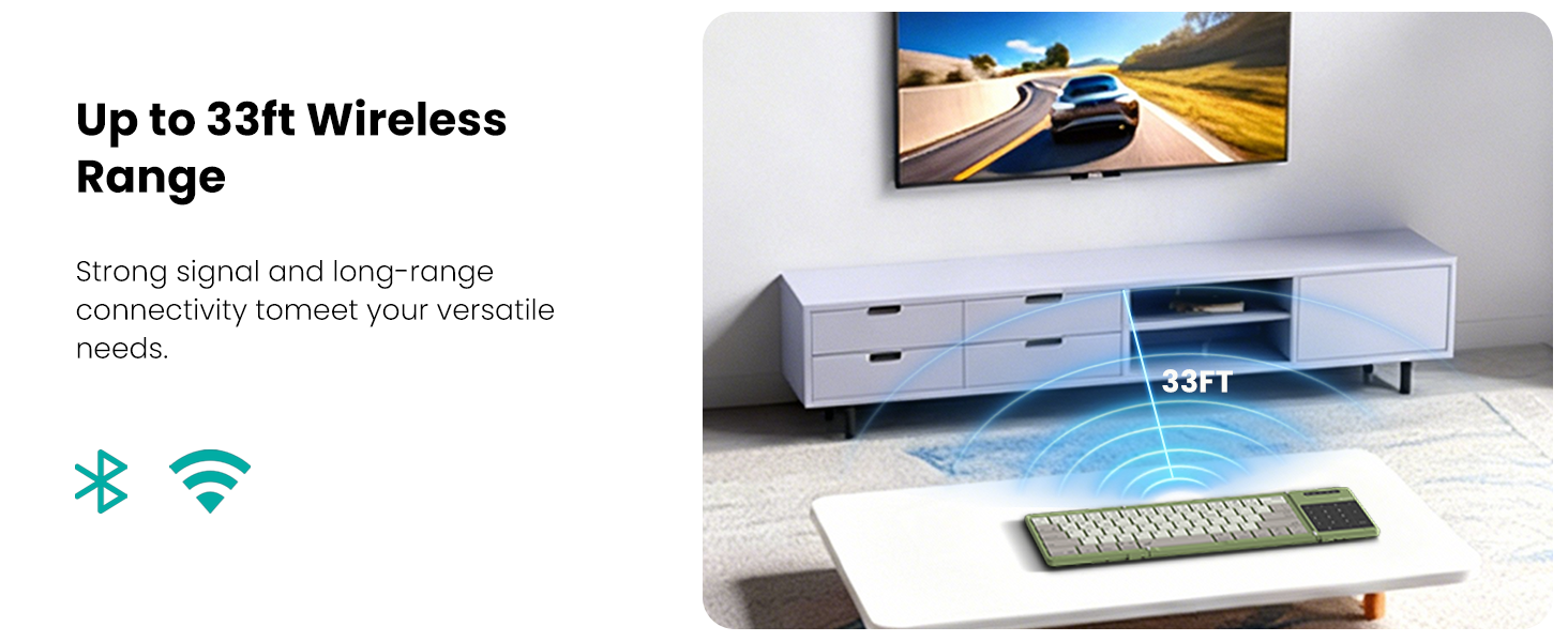 Strong signal and long-range connectivity to meet your versatile needs.
