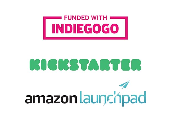 Funded with Indiegogo, Kickstarter, and Launchpad