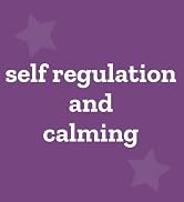 Self Regulation and Calming