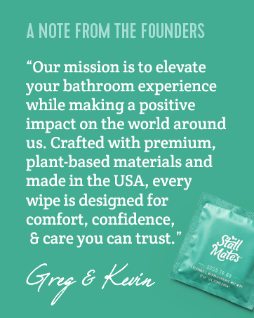 Stall Mates, Wet Wipes. A Note from the founders, mission is to elevate your bathroom experience