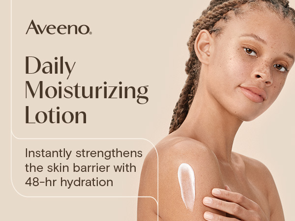 Aveeno Daily Moisturizing Lotion, instantly strengthens the skin barrier with 48-h hydration