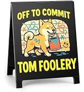 Funny Office Desk Decor Humorous Decorative Desk Sign Off To Commit Tom Foolery Modern Minimalist...