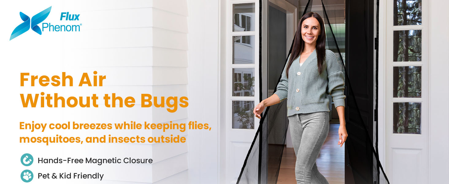 Woman walks through black Flux Phenom magnetic screen door. Text: Fresh Air Without the Bugs.