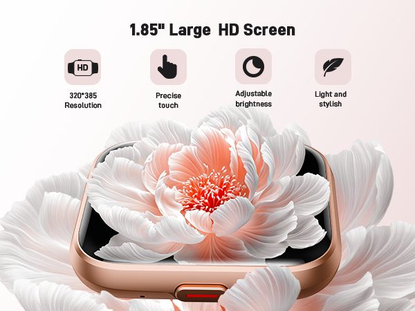 Smartwatch with 1.85" HD screen, precise touch, adjustable brightness, and stylish design. Display shows detailed white and pink flower against dark background.
