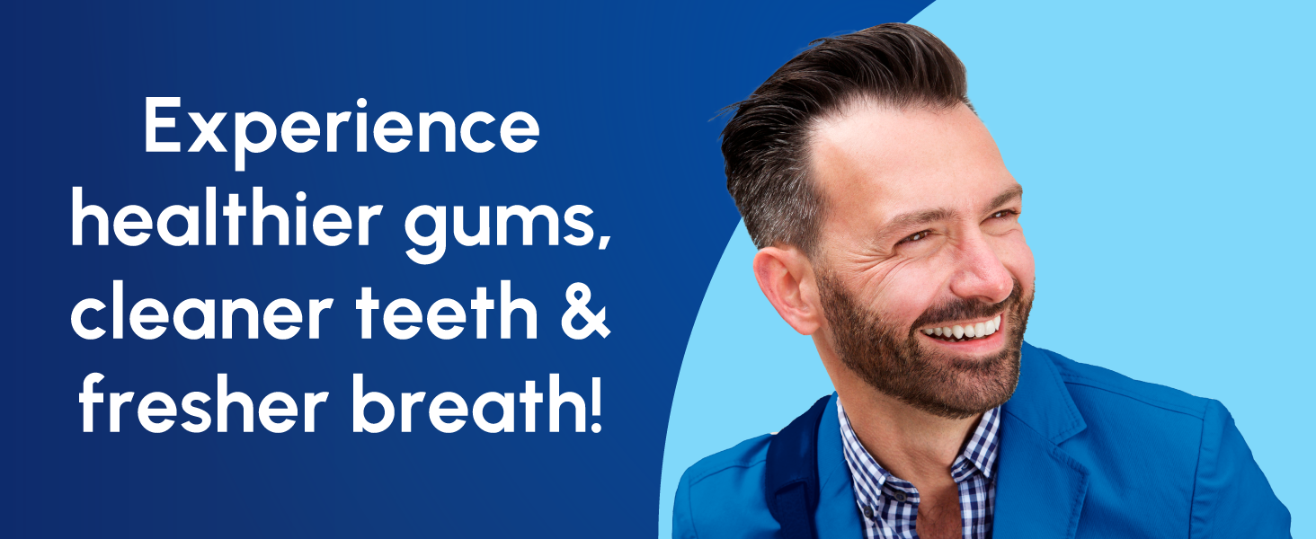 Image of smiling man with text reading experience healthier gums cleaner teeth and fresher breath.