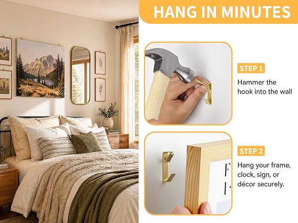 1.hammer the hook to the wall 2.hang your frame,clock sign,or decor securely